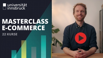 Schrift Universität Innsbruck, Masterclass E-Commerce, 22 Kurse, daneben sieht man einen lächelnden Herren und ein Play-Zeichen