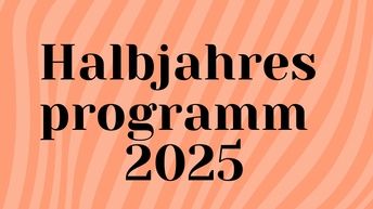 Halbjahresprogramm 2025