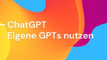 Eigene GPTs erstellen 