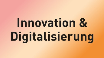 Innovation und Digitalisierung