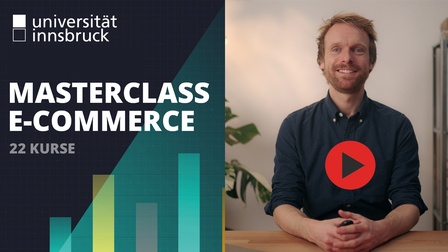 Schrift Universität Innsbruck, Masterclass E-Commerce, 22 Kurse, daneben sieht man einen lächelnden Herren und ein Play-Zeichen