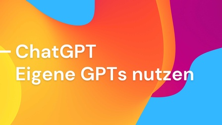 Eigene GPTs erstellen 