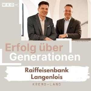 Erfolg über Generationen: Raiffeisenbank Langenlois