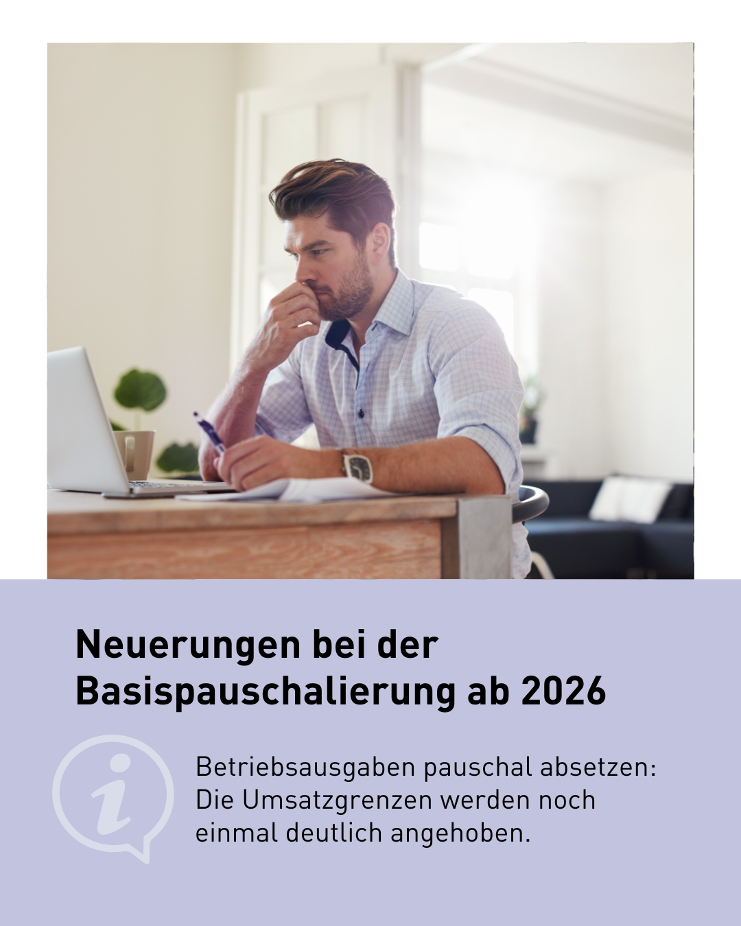 Neuerungen bei der Basispauschalierung ab 2026: Betriebsausgaben pauschal absetzen: Die Umsatzgrenzen werden noch einmal deutlich angehoben.