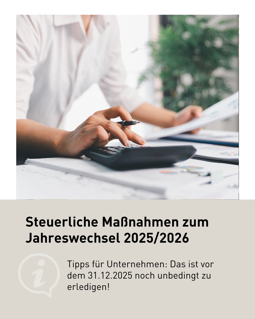 Steuerliche Maßnahmen zum Jahreswechsel 2025/26: Tipps für Unternehmen: Das ist vor dem 31.12. noch unbedingt zu erledigen!