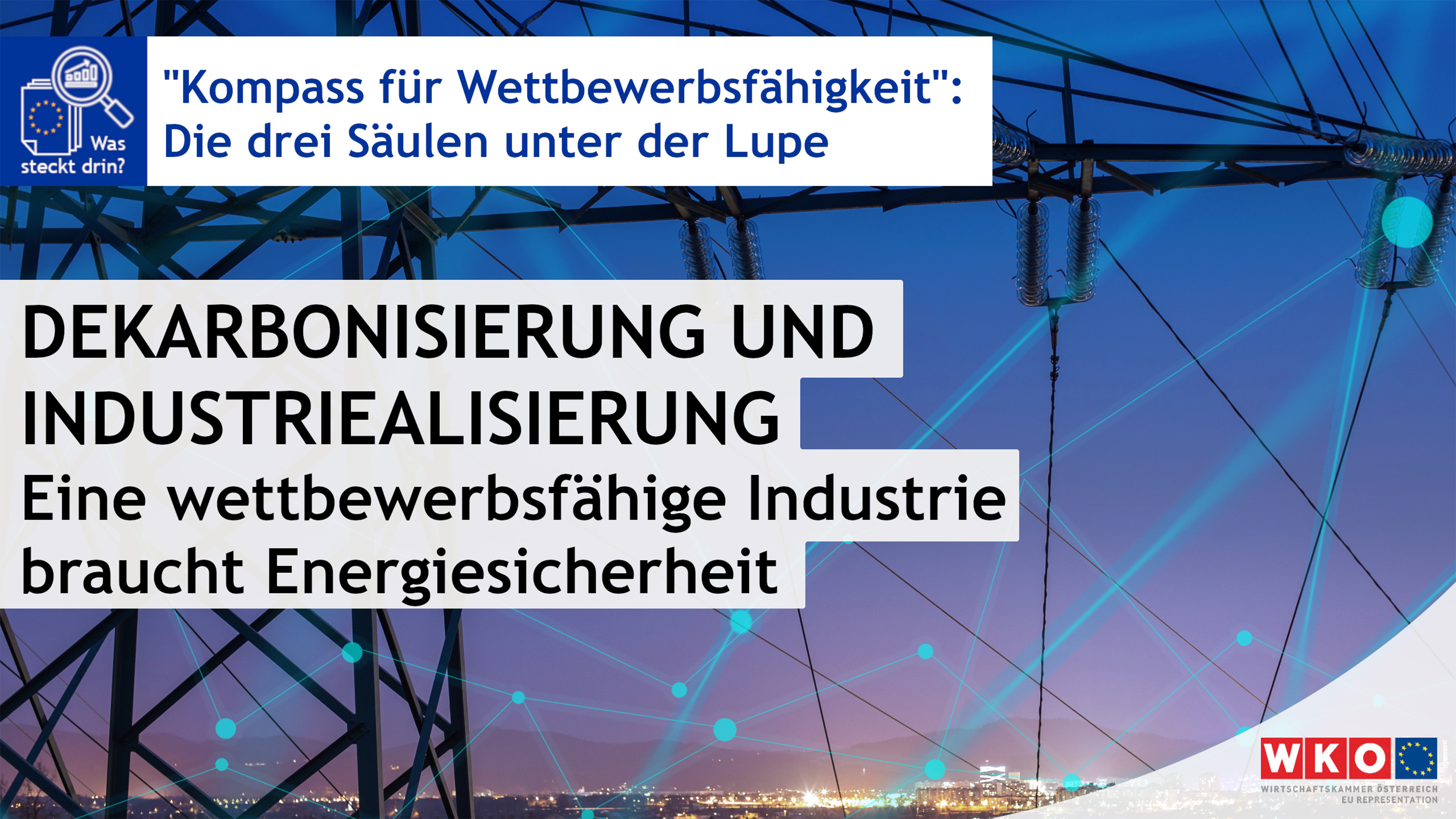 Aufnahme eines Strommasten, auf der Steht Kompass f&uuml;r die Wettbewerbsf&auml;higkeit, Die drei S&auml;ulen unter der Lupe, Dekarbonisierung und Industriealisierung, Eine wettbewerbsf&auml;hige Industrie braucht Energiesicherheit