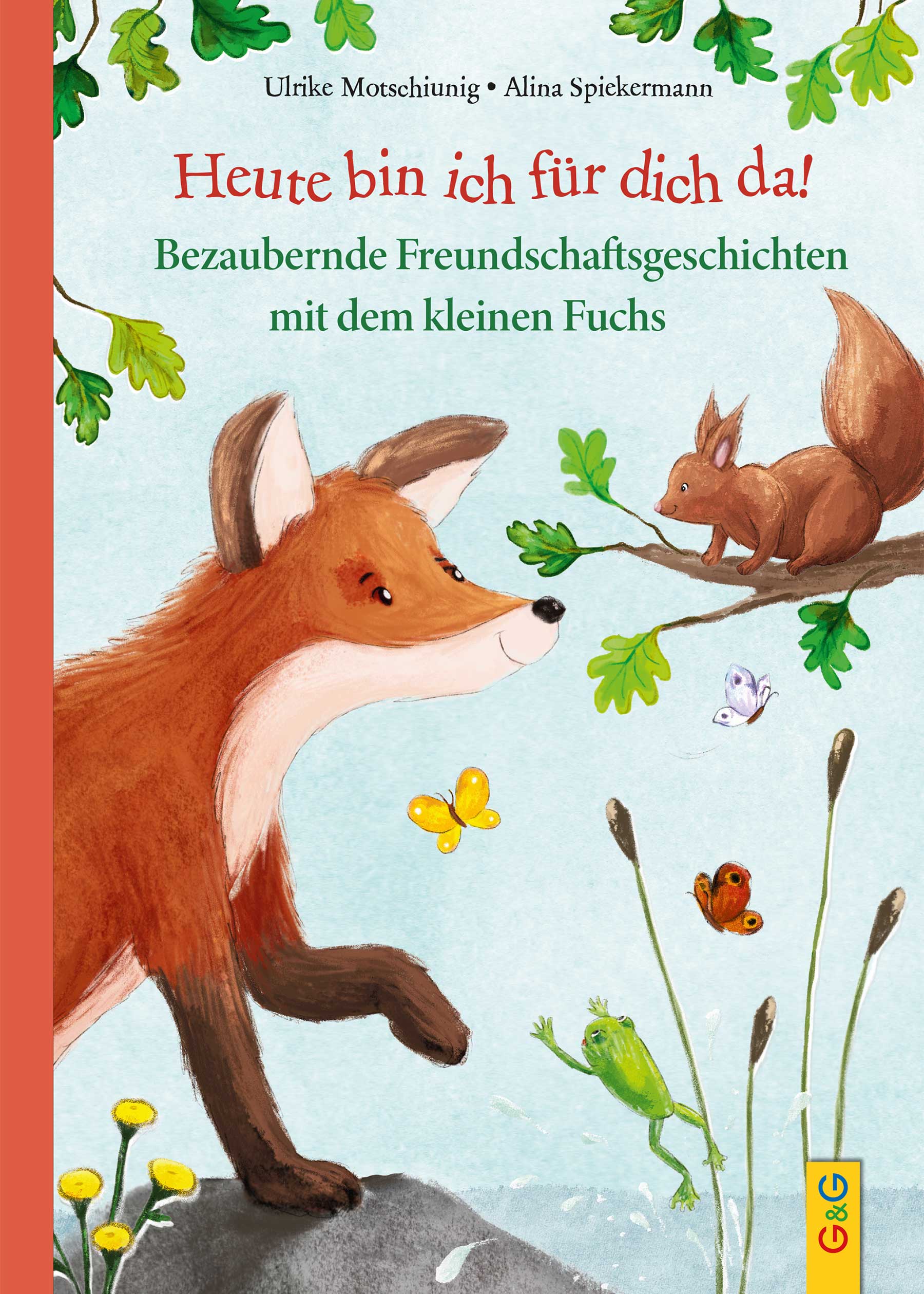 Cover des Kinderbuches: Heute bin ich f&uuml;r dich da! Bezaubernde Freundschaftsgeschichten mit dem kleinen Fuchs