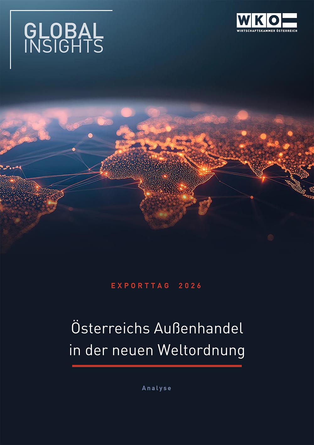 Deckblatt von Global Insights: Exporttag 2026 &ndash; &Ouml;sterreichs Au&szlig;enhandel in der neuen Weltordnung