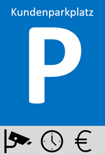 Blauer Hintergrund, weiße Schrift: Kundenparkplatz P, darunter grauer Hintergrund und weiße Symbole: Kamera, Uhr, Euro