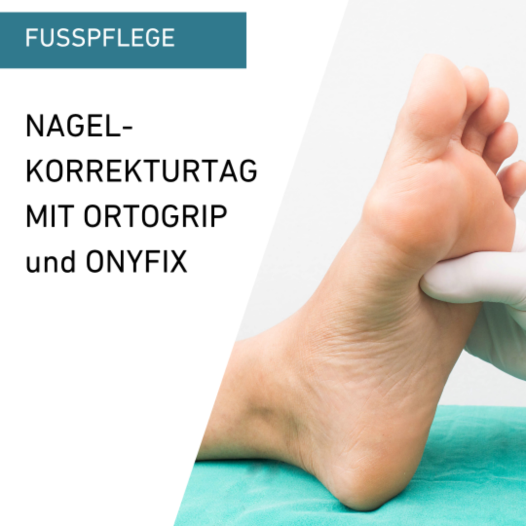 Bild mit einem Fu&szlig; mit der Aufschrift Fu&szlig;pflege Nagel-Korrekturtag mit Ortogrip und Onyfix