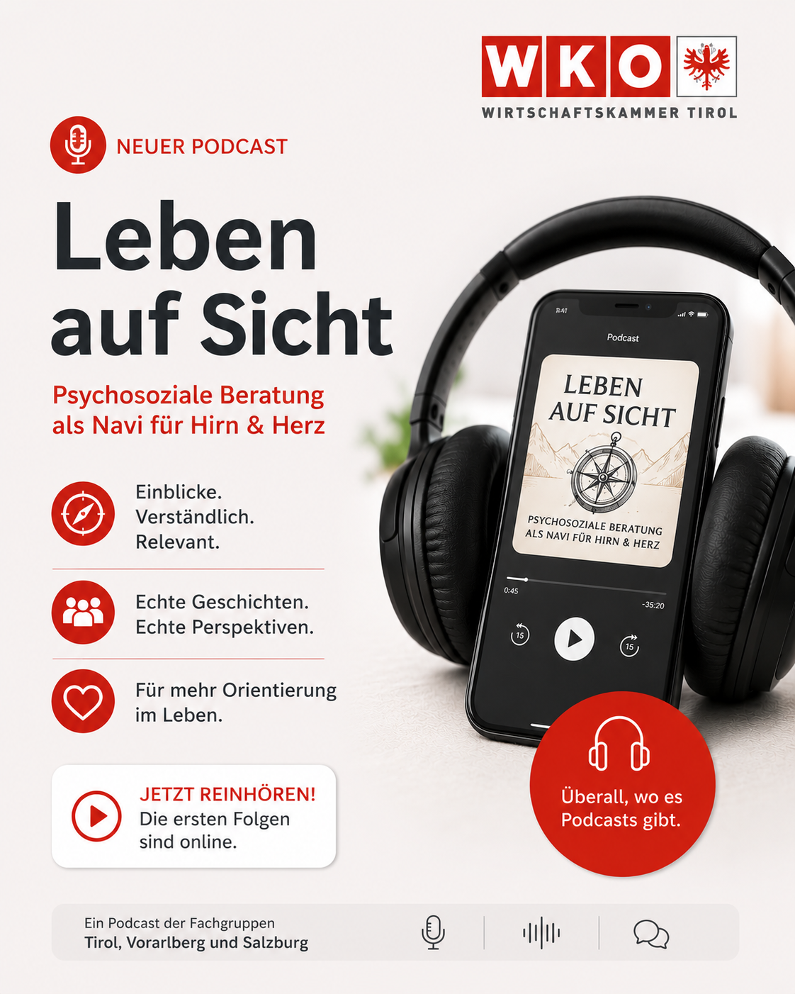 Grafik zur Podcastreihe &bdquo;Leben auf Sicht &ndash; Psychosoziale Beratung als Navi f&uuml;r Hirn & Herz&ldquo; der Wirtschaftskammer Tirol. Das Sujet zeigt Kopfh&ouml;rer, Smartphone und Podcast-Design im WK Tirol Branding. Themen sind psychosoziale Beratung, mentale Gesundheit, Orientierung, Familie, Beziehungen und pers&ouml;nliche Krisen. Podcast verf&uuml;gbar auf Spotify, Apple Podcasts und weiteren Plattformen.
