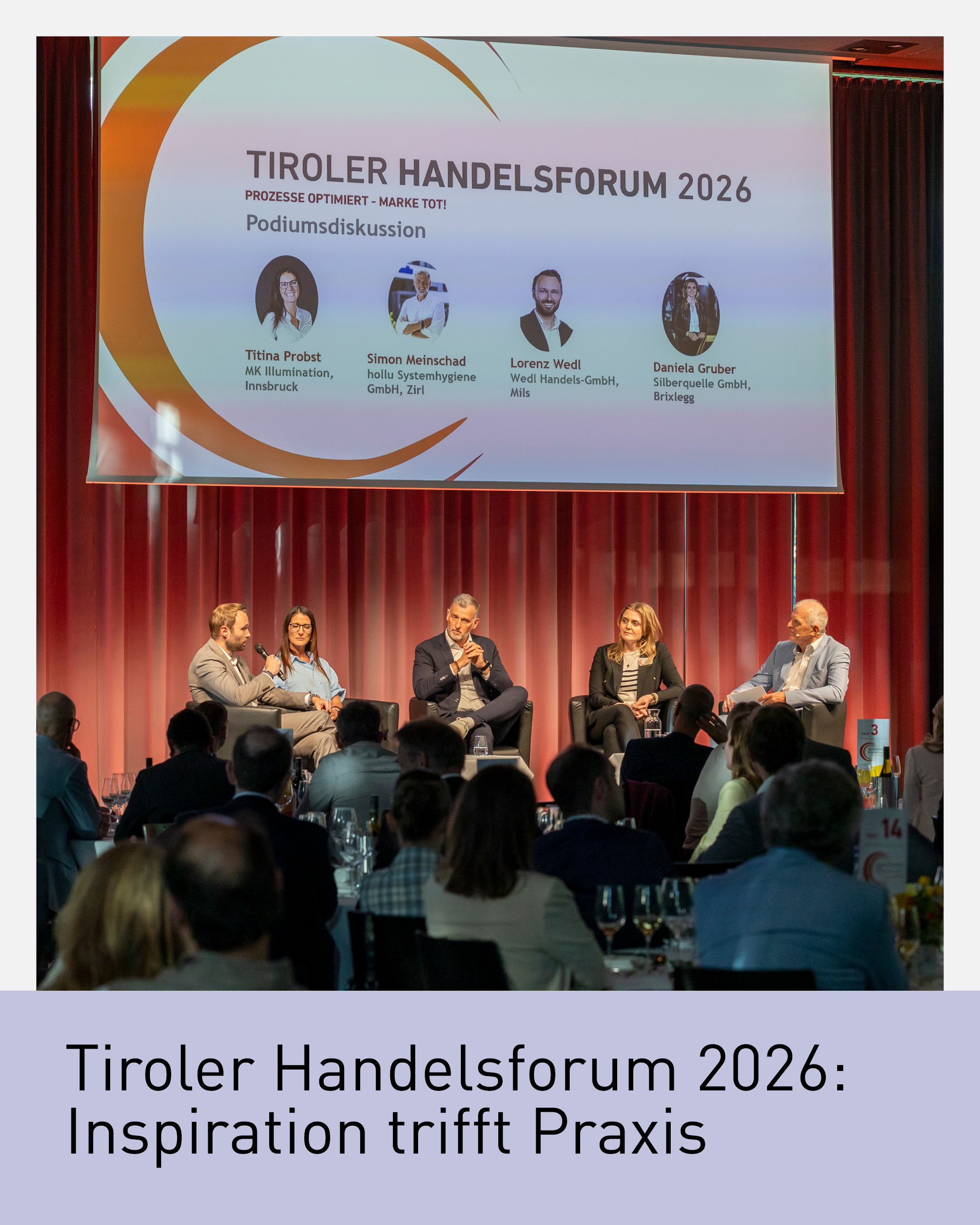 Podiumsdiskussion beim Tiroler Handelsforum 2026 in Innsbruck mit Vertreter:innen aus dem Tiroler Handel. Branchenexpert:innen diskutieren &uuml;ber Prozessoptimierung, Digitalisierung und aktuelle Herausforderungen im Handel. Das Tiroler Handelsforum der Wirtschaftskammer Tirol bietet Inspiration, Praxisbeispiele und Networking f&uuml;r Handelsunternehmen.
