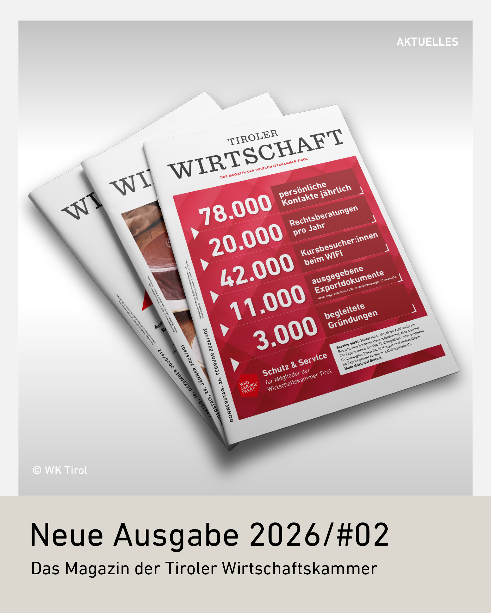 Neue Ausgabe 2026/#02 der Tiroler Wirtschaft, Magazin der Wirtschaftskammer Tirol, Cover mit Leistungszahlen zu Service, Rechtsberatung, WIFI-Kursen, Exportdokumenten und Gr&uuml;ndungen, WK Tirol Wirtschaftsnews Tirol