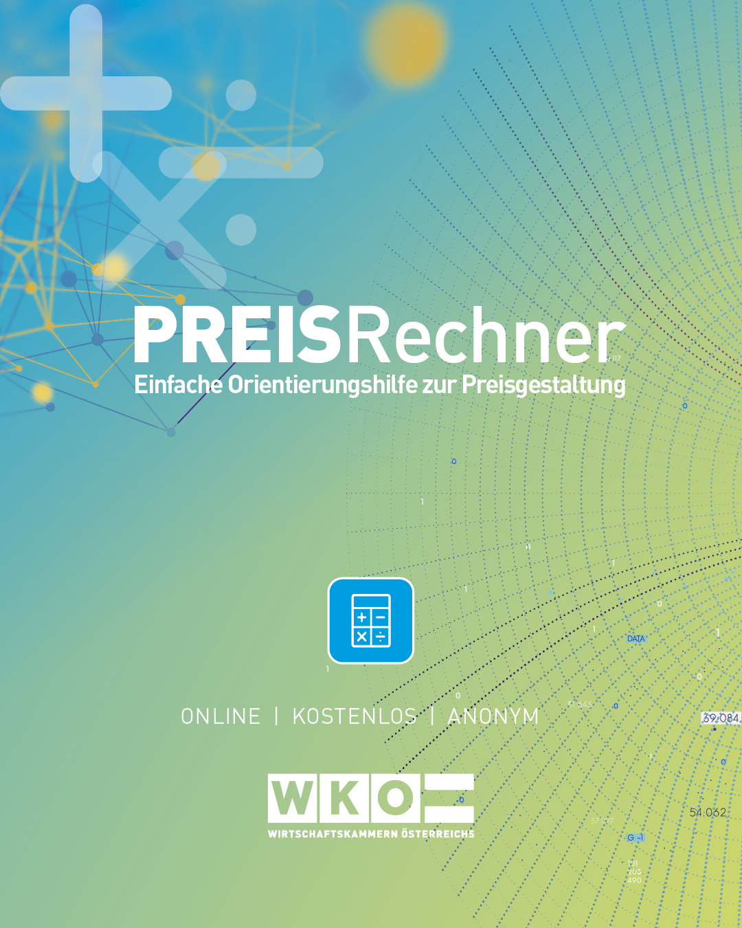 Sujet zum WKO Preisrechner f&uuml;r EPU und KMU, Online-Tool zur Preisgestaltung und Kalkulation, einfache Orientierungshilfe f&uuml;r kostendeckende Preise, kostenlos und anonym nutzbar, Wirtschaftskammer &Ouml;sterreich Service f&uuml;r Gr&uuml;nder:innen und Unternehmen, Grafik mit Rechner-Icon und modernem Daten-Hintergrund in Blau-Gr&uuml;n