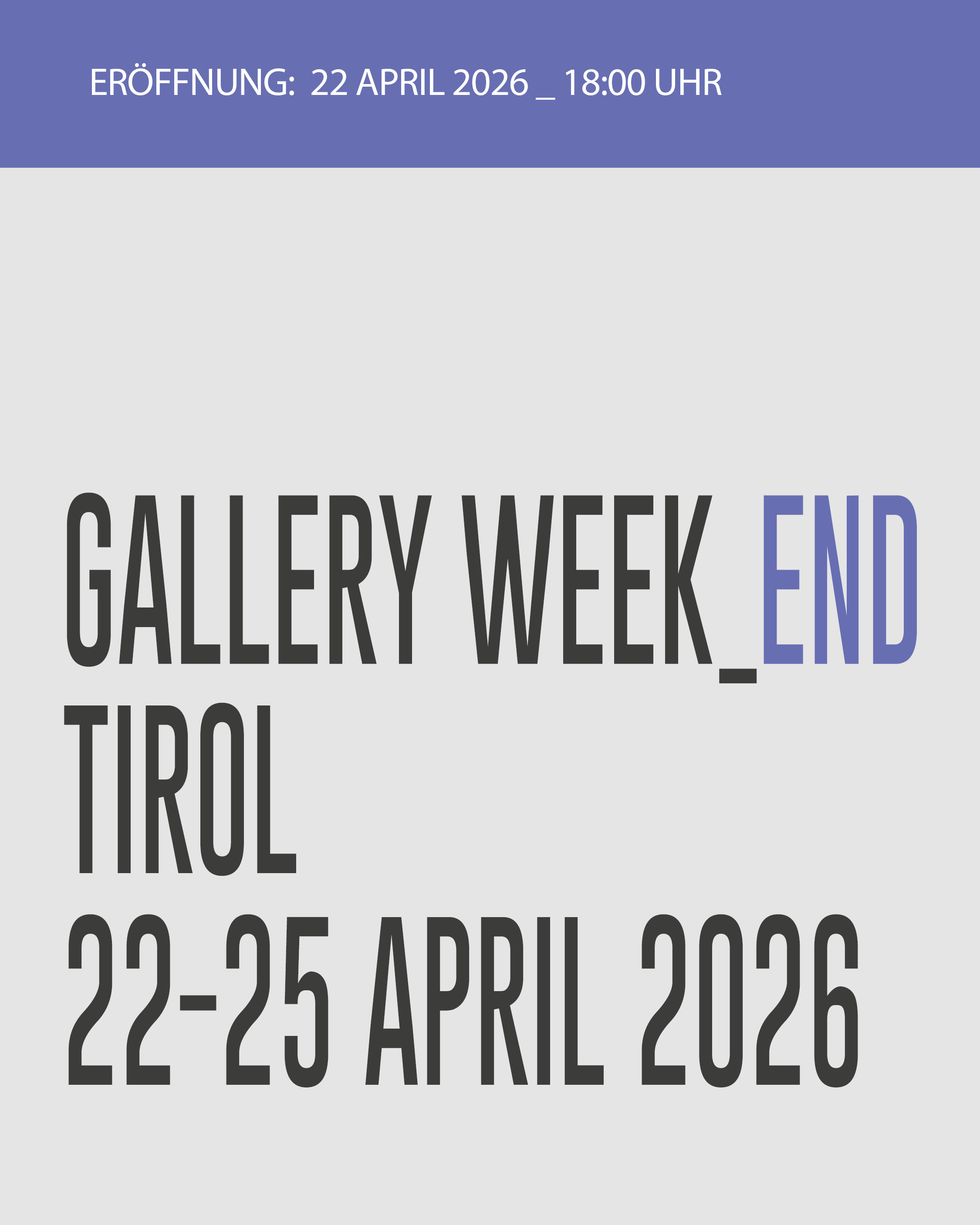 Gallery Weekend Tirol 2026, Ausstellung zeitgen&ouml;ssische Kunst Tirol, Galerien Event Innsbruck, Kunstszene Tirol April 2026, Gallery Week End Tirol Er&ouml;ffnung 22. April 18 Uhr