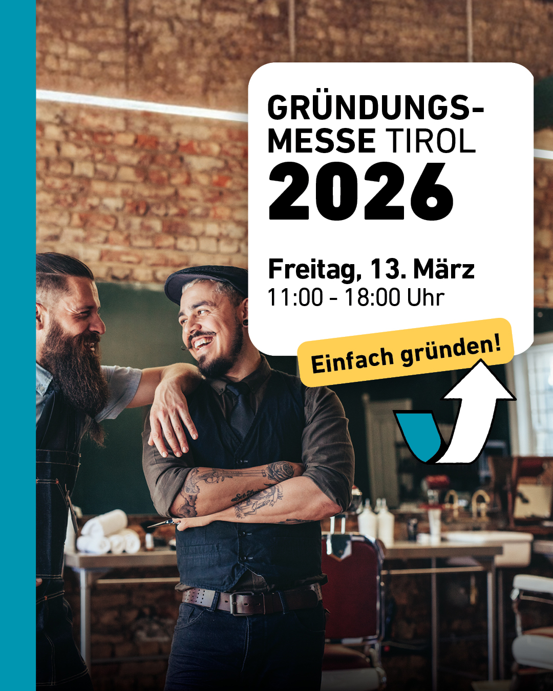 Sujet zur Gr&uuml;ndungsmesse Tirol 2026 mit zwei Unternehmern in einem Barbershop, Textoverlay mit Datum Freitag, 13. M&auml;rz, 11:00 bis 18:00 Uhr und Slogan &bdquo;Einfach gr&uuml;nden!&ldquo;