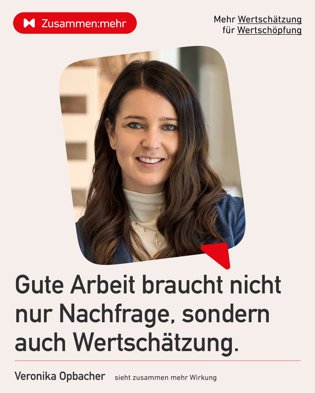 Veronika Opbacher im Rahmen der Wirtschaftskammer-Tirol-Kampagne &bdquo;Zusammen:mehr&ldquo;. Im Mittelpunkt stehen Wertsch&auml;tzung f&uuml;r unternehmerische Leistung, gute Arbeit, Wertsch&ouml;pfung und die Bedeutung von Unternehmertum f&uuml;r Wirtschaft und Gesellschaft in Tirol.