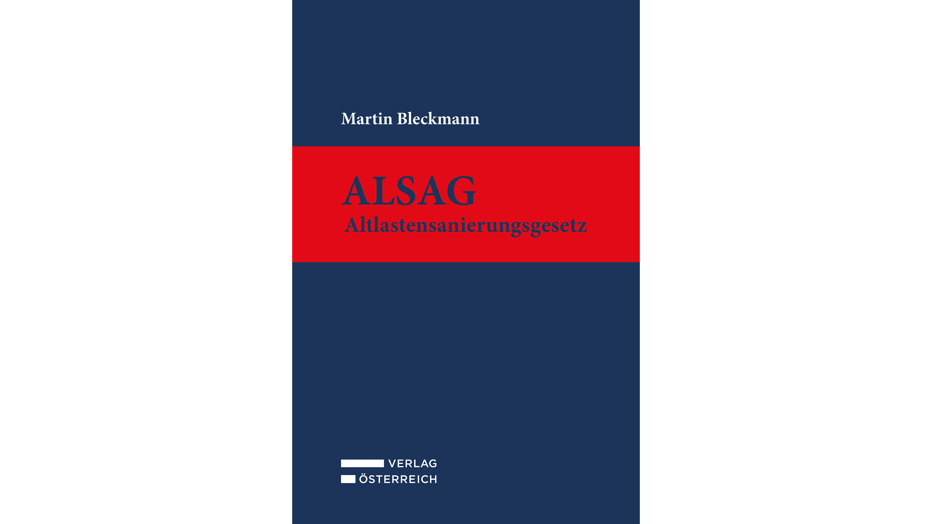 Coverfoto einer Publikation: Blaues Cover mit rotem Querstreifen beim Titel, Schriftzug Martin Bleckamnn ALSAG Altsanierungsgesetz Verlag &Ouml;sterreich